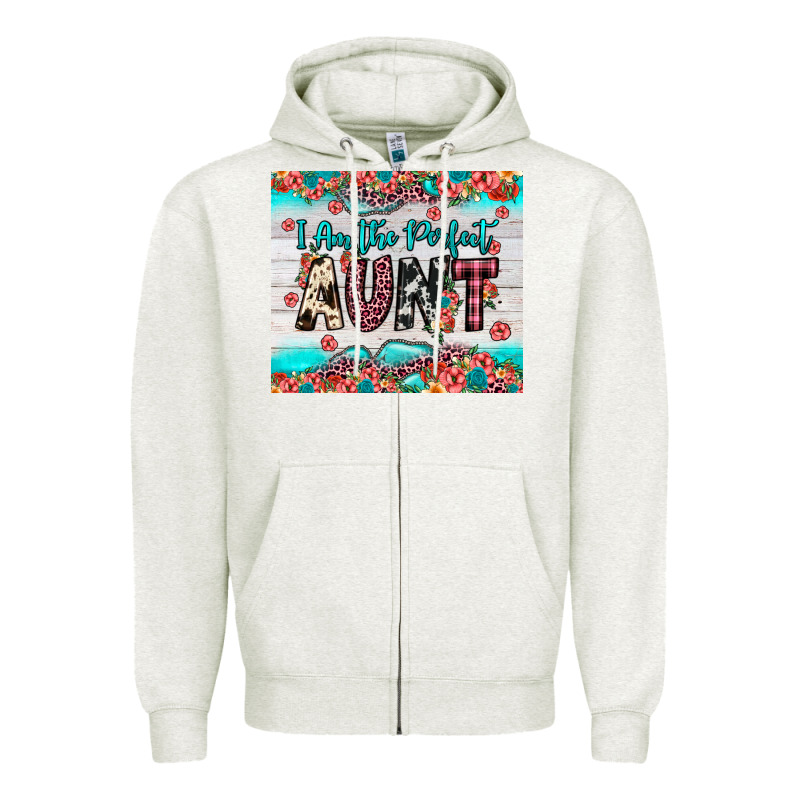 I Am Perfect Aunt Zipper Hoodie by JahusDesignShop | Teevron