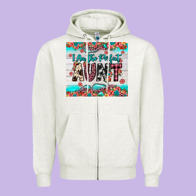 I Am Perfect Aunt Zipper Hoodie Designed By Jahusdesignshop
