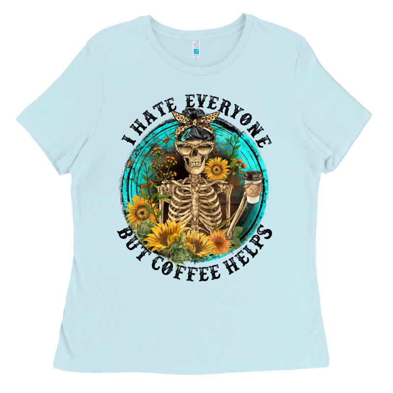 I Hate Everyone But Coffee Helps Ladies Tee by FaDigitalArtStudio | Teevron