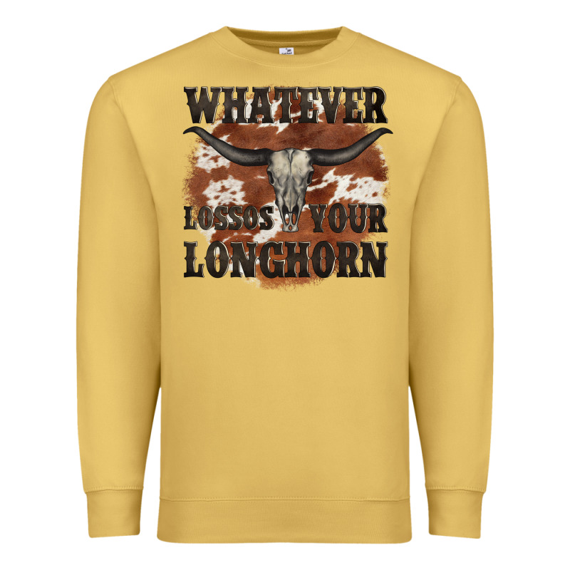 Longhorn Bullskull Whatever Lossos Your Longhorn Premium Sweatshirt by JahusDesignShop | Teevron