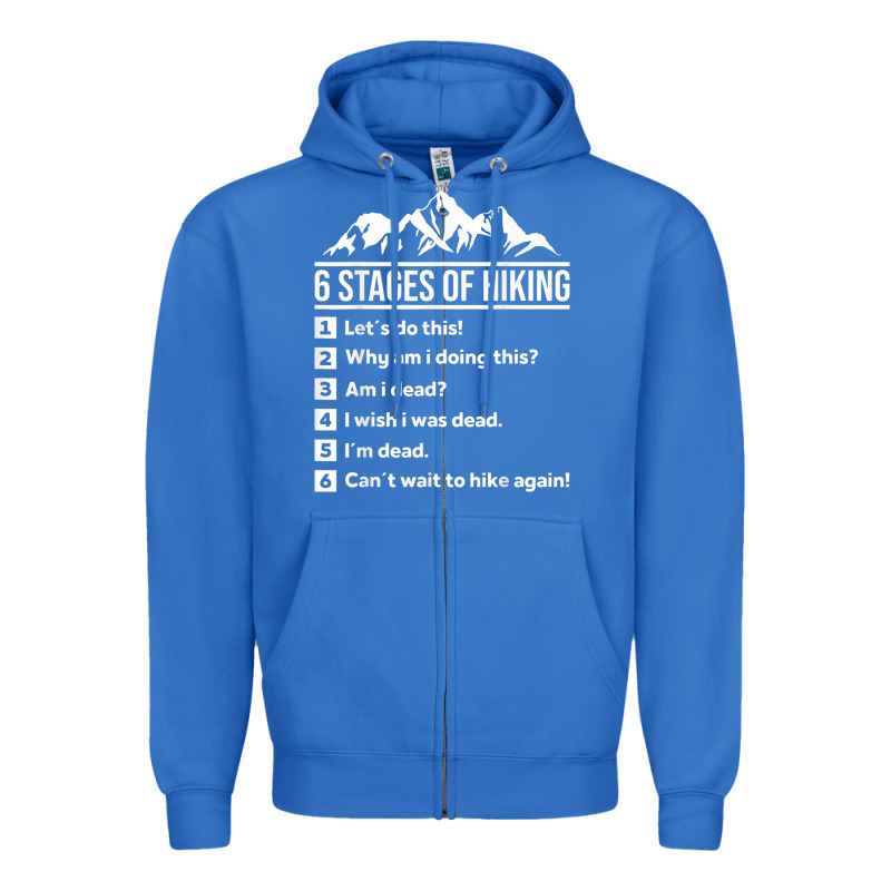 Hiking 6 Stages Of Hiking Funny Hiking Nature Adventure Zipper Hoodie by baoMotion | Teevron