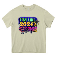 I'm Like 2024 Done Heavy Core Tee | Teevron