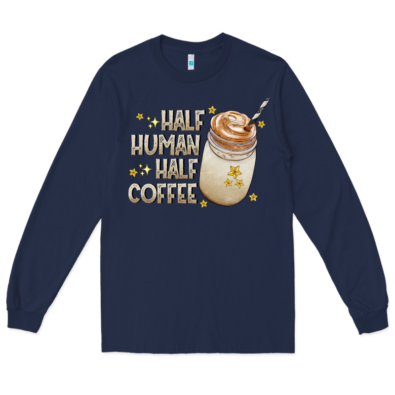 Half Human Half Coffee Long Sleeve Tee by CowhideDigitalArt | Teevron