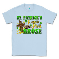 Dusty Blue St. Patrick's know Jesus arose Classic Tee - CowGirlArtShop