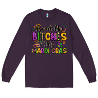 Plum bead up bitches it s mardi gras Long Sleeve Tee - LillyAllenDesigns