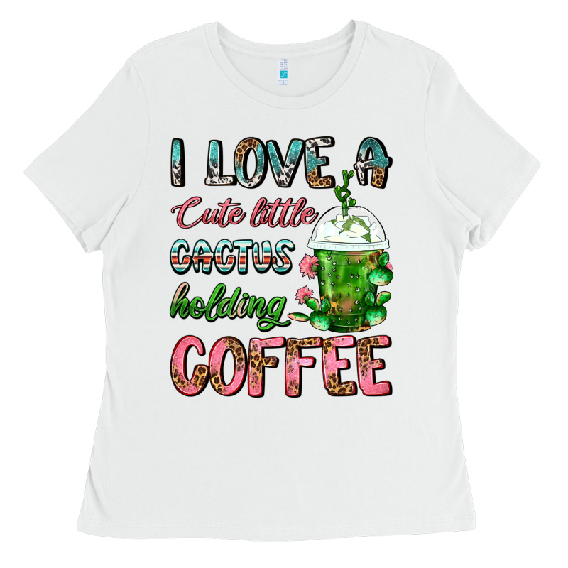 I Love A Cute Little Cactus Holding Coffee Ladies Tee by FaDigitalArtStudio | Teevron
