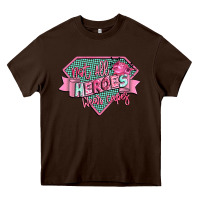 Not All Heroes Wear Capes Heavy Core Tee | Teevron