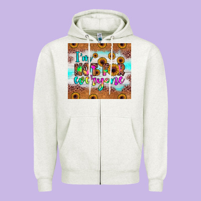 I'm Not For Everyone Zipper Hoodie Designed By Jahusdesignshop