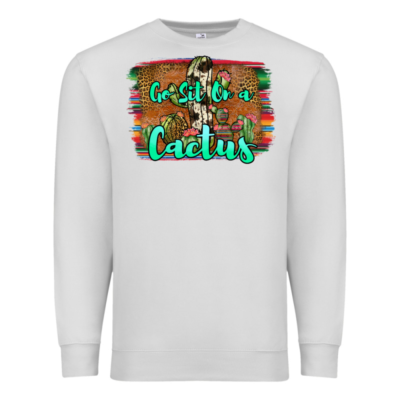 Go Sit On A Cactus Premium Sweatshirt by JahusDesignShop | Teevron