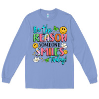 Colony Blue be the reason someone smiles today Long Sleeve Tee - LillyAllenDesigns