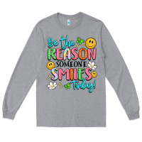 Heather Grey be the reason someone smiles today Long Sleeve Tee - LillyAllenDesigns