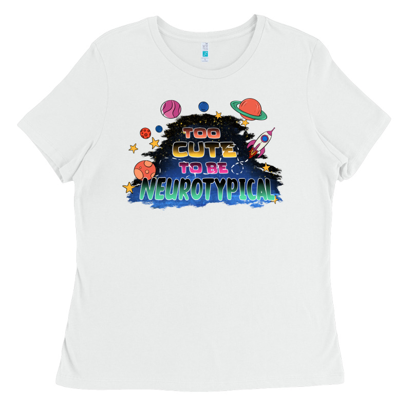 Too Cute To Be Neurotypical Ladies Tee by FaDigitalArtStudio | Teevron