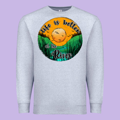 Life Is Better At The River Premium Sweatshirt Designed By Jahusdesignshop