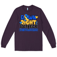 Plum down right perfect down syndrome awareness Long Sleeve Tee - CowhideDigitalArt