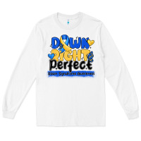 White down right perfect down syndrome awareness Long Sleeve Tee - CowhideDigitalArt