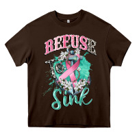 Chocolate Brown refuse to sink cancer Heavy Core Tee - CowGirlArtShop