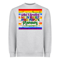 What A Beautiful Day To Respect Other People's Pronouns  Tumbler Heavyweight Sweatshirt | Teevron