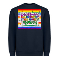 Navy what a beautiful day to respect other people's pronouns  tumbler Heavyweight Sweatshirt - JahusDesignShop