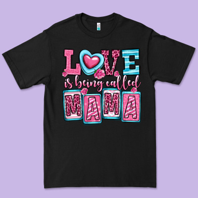 Love Is Being Called Mama Premium Tee Designed By Oliviacreatesart