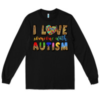 Black i love someone with autism Long Sleeve Tee - LillyAllenDesigns