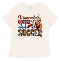 Bone I Run On Coffee And Soccer Frappe Ladies Tee - FaDigitalArtStudio