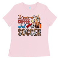 Bubblegum Pink I Run On Coffee And Soccer Frappe Ladies Tee - FaDigitalArtStudio