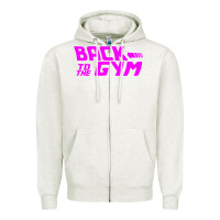 Oatmeal Heather back to  funny trend newthe gym Zipper Hoodie - maiPhamDesign
