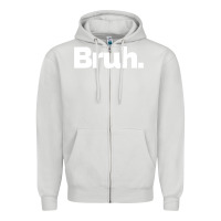 Dove Grey That Says Bruh Zipper Hoodie - maiPhamDesign