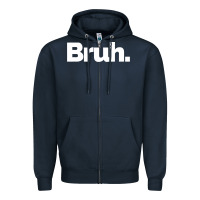 Navy That Says Bruh Zipper Hoodie - maiPhamDesign