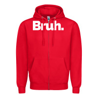 Red That Says Bruh Zipper Hoodie - maiPhamDesign