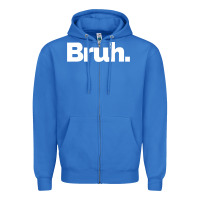 True Royal That Says Bruh Zipper Hoodie - maiPhamDesign