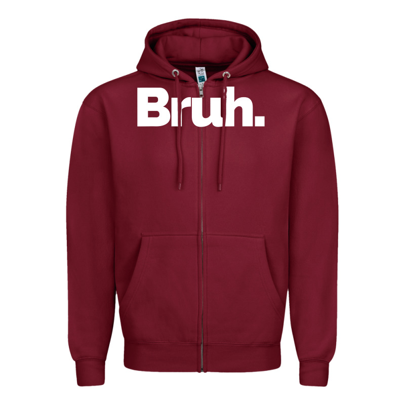 That Says Bruh Zipper Hoodie by maiPhamDesign | Teevron