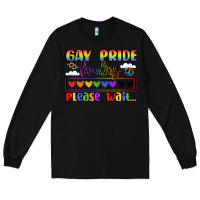 Black gay pride loading please wait Long Sleeve Tee - LillyAllenDesigns