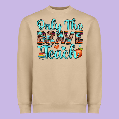 Only The Brave Teach Heavyweight Sweatshirt Designed By Jahusdesignshop