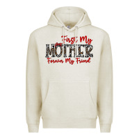 Oatmeal Heather first my mother forever my friend Premium Hoodie - CowhideDigitalArt