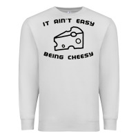 Dove Grey it ain't easy being cheesy Premium Sweatshirt - DesignPulse