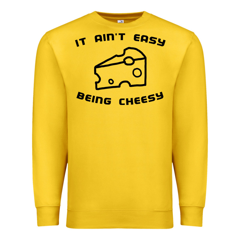 It Ain't Easy Being Cheesy Premium Sweatshirt by DesignPulse | Teevron