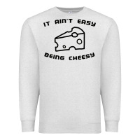 Oatmeal Heather it ain't easy being cheesy Premium Sweatshirt - DesignPulse