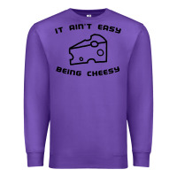 Purple it ain't easy being cheesy Premium Sweatshirt - DesignPulse