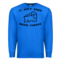 True Royal it ain't easy being cheesy Premium Sweatshirt - DesignPulse