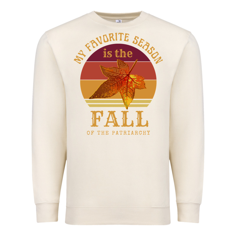 Feminist My Favorite Season Is Fall Patriarchy Retro Vintage Long Slee Premium Sweatshirt by DesignPulse | Teevron