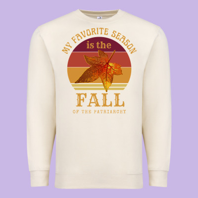 Feminist My Favorite Season Is Fall Patriarchy Retro Vintage Long Slee Premium Sweatshirt Designed By Designpulse