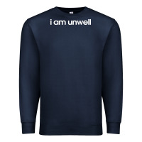 Navy i am unwell Premium Sweatshirt - DesignPulse