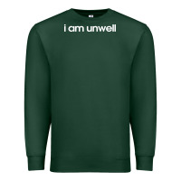 Sports Green i am unwell Premium Sweatshirt - DesignPulse
