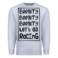 Heather Grey boogity lets go racing Premium Sweatshirt - DesignPulse