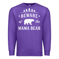 Beware Mama Bear Mom Protect Strong Mother Graphic Clip Art T Shirt Premium Sweatshirt | Teevron