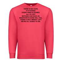 Cardinal there is no hope its fucked everything is ruined Premium Sweatshirt - DesignPulse