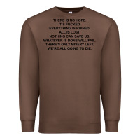Chestnut there is no hope its fucked everything is ruined Premium Sweatshirt - DesignPulse