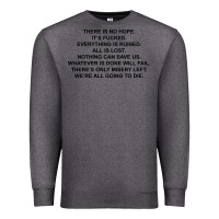 Charcoal Heather there is no hope its fucked everything is ruined Premium Sweatshirt - DesignPulse