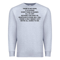 Heather Grey there is no hope its fucked everything is ruined Premium Sweatshirt - DesignPulse